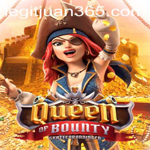 Queen of Bounty: A Thrilling Adventure in Juan365